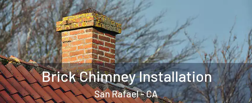  Brick Chimney Installation San Rafael - CA