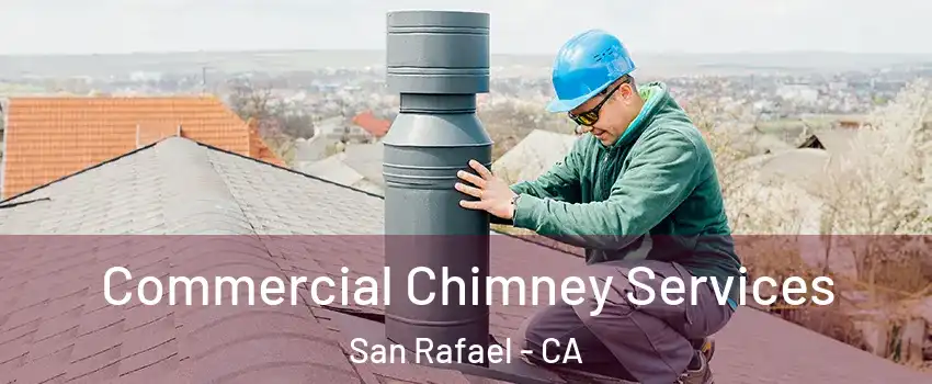  Commercial Chimney Services San Rafael - CA