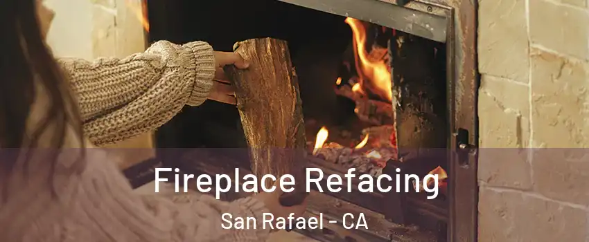  Fireplace Refacing San Rafael - CA