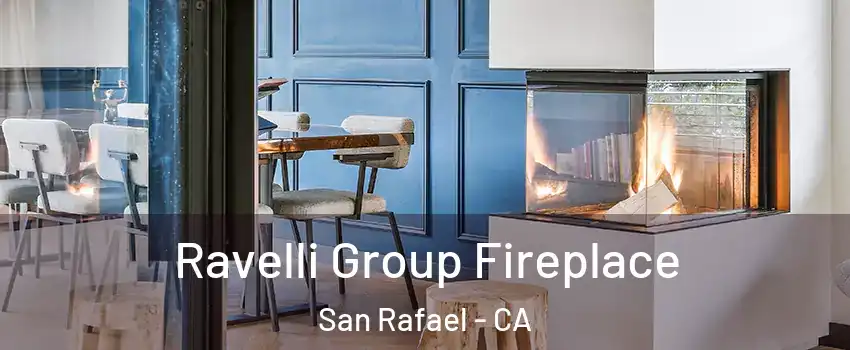  Ravelli Group Fireplace San Rafael - CA